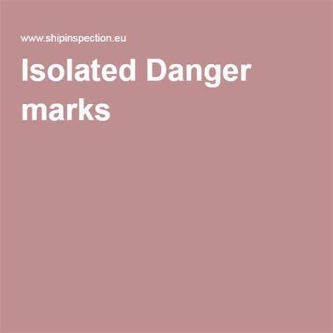 Isolated Danger marks | Marks, Dangerous, System