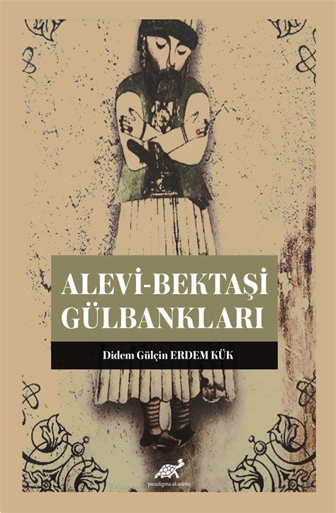 Alevi-Bektaşi Gülbankları - PA Paradigma Akademi Yayınları