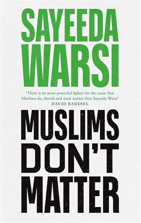 Muslims Don't Matter : Warsi, Sayeeda: Amazon.co.uk: Books