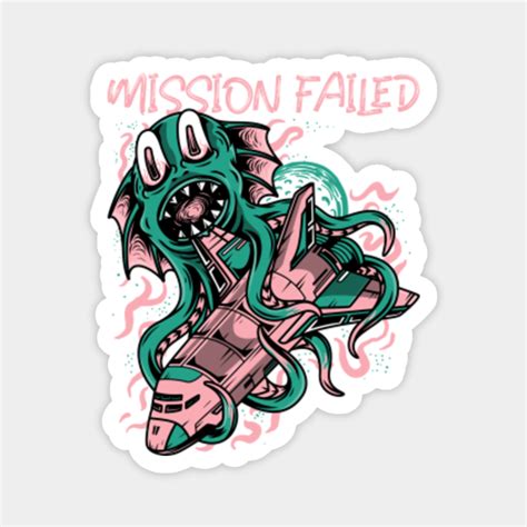 mission failed - Mission Failed - Magnet | TeePublic