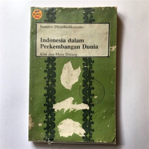 Jual INDONESIA DALAM PERKEMBANGAN DUNIA - PROF. DR. SOEMITRO ...