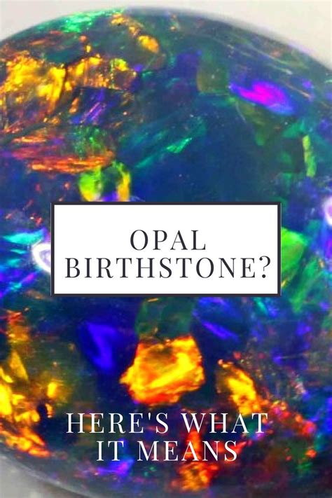 Opal Birthstone? Here’s What it Means