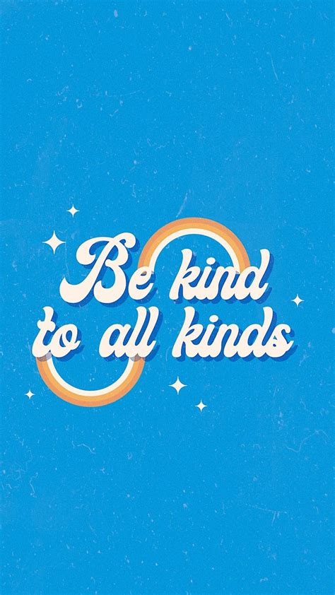 Be kind to all kinds quote wallpaper