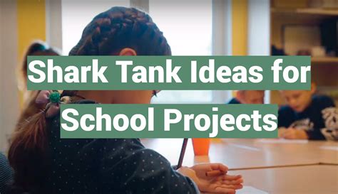 Shark Tank Ideas for School Projects - SharkTankWiki