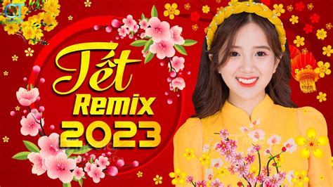 CHUYỆN CŨ BỎ QUA REMIX - NHẠC TẾT 2023 REMIX KHÔNG QUẢNG CÁO - LK NHẠC ...