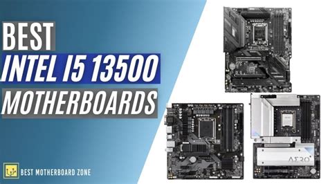 Top 3 Best Motherboards For Intel Core i5 13500 - Best Motherboard Zone