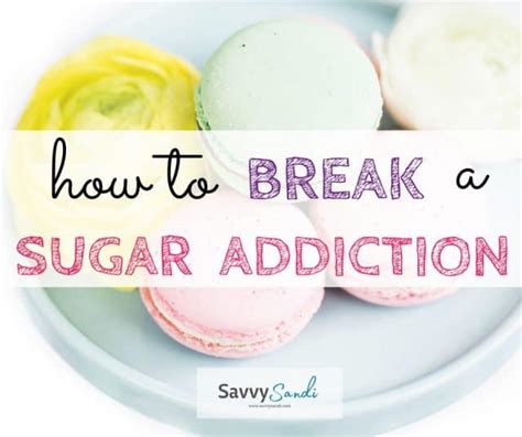 How to Break a Sugar Addiction - Symptoms - Detox - Savvy Sandi