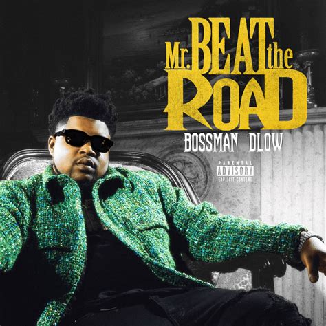 BossMan Dlow - Mr. Beat the Road Lyrics and Tracklist | Genius