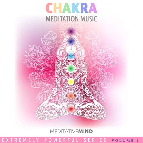 Chakra Meditation Music - Extremely Powerful Series Volume 1 ...