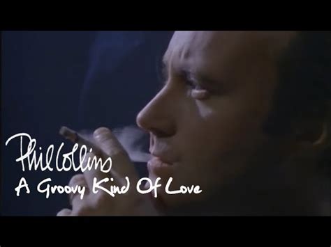 Phil Collins - A Groovy Kind Of Love (Official Music Video) Chords - Chordify