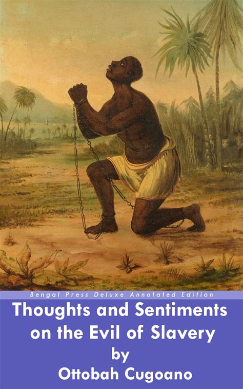 Thoughts and Sentiments on the Evil of Slavery by Ottobah Cugoano | Goodreads