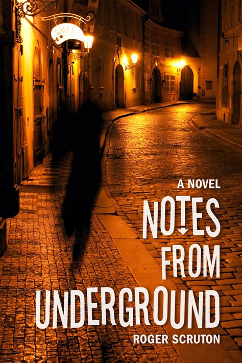 Notes from Underground by Roger Scruton - Book - Read Online