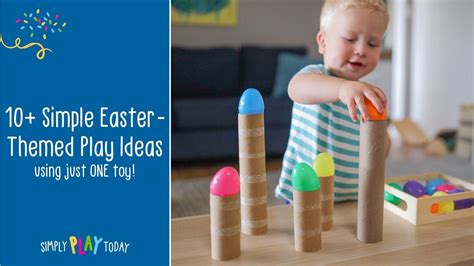 10+ Simple Easter-Themed Play Ideas using ONE Toy! - Simply Play Today