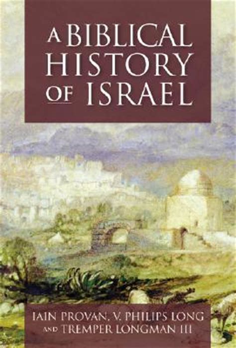 A Biblical History of Israel by Iain W. Provan