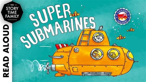 Super Submarines by Tony Mitton & Ant Parker - Read Aloud Story for ...