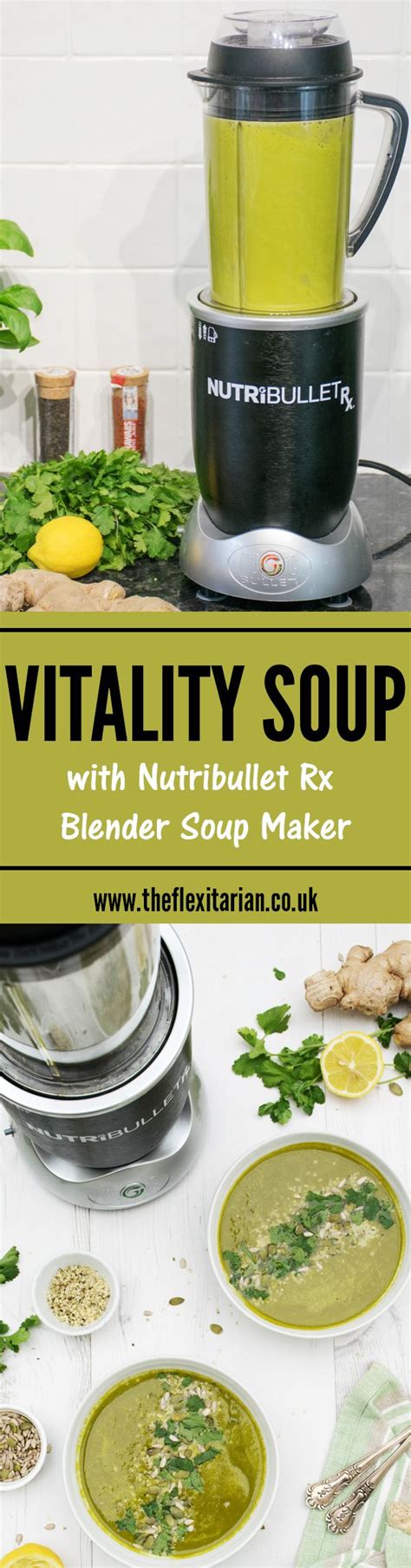 Vitality Soup with Nutribullet Rx Blender Soup Maker [vegan] [gluten free] | Recipe ...