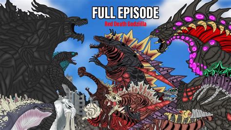 [ Full episode ] Red Death Godzilla VS Godzilla Earth VS Whale Godzilla ...