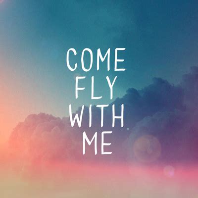 Fly With Me - Quotes Photo (37113531) - Fanpop