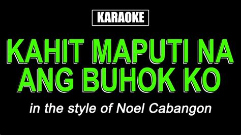 Kung Maputi Na Ang Buhok Ko Karaoke