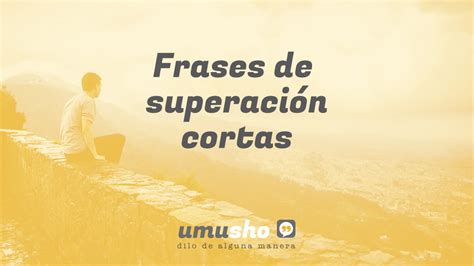 Frases de superación recopilación - Umusho