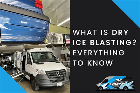 What Is Dry Ice Blasting? Everything To Know - Ice Blast Works