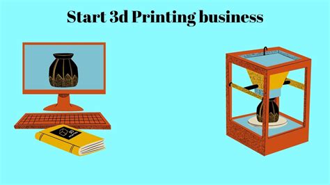 How To Start 3d Printing Business ( 10 Basic Steps )