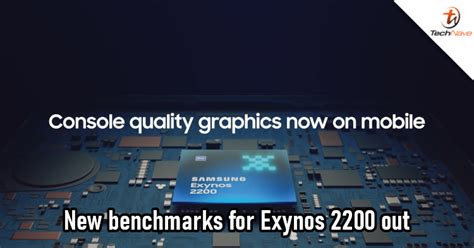 Preliminary benchmarks for Exynos 2200 appear online | TechNave