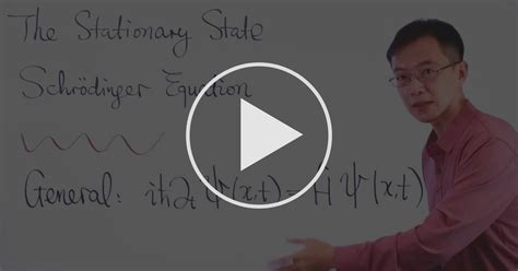 Stationary State Schrodinger Equation - Quantum Mechanics: Schrodinger ...