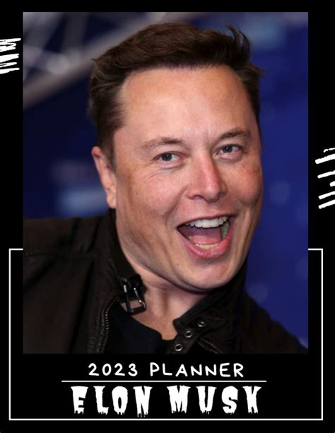 Buy Elon Musk 2023: Elon Musk Monthy Weekly Daily Planner 2023, Perfect ...