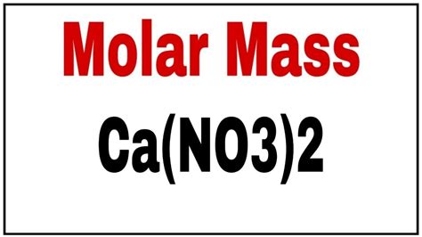 Calculate molecular Ca(NO3)2|Molar mass Ca(NO3)2|Molecular mass calcium nitrate|Calcium nitrate ...