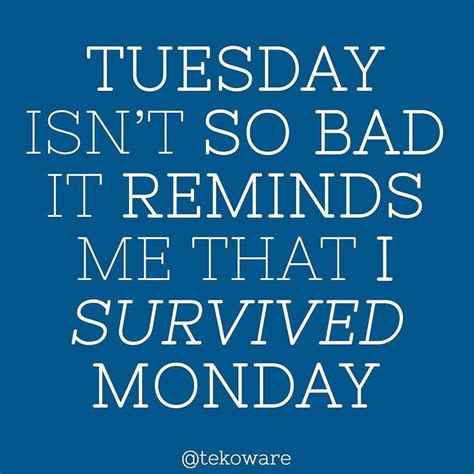 Tuesday's am I right? Congrats to everyone who survived Monday . . . # ...