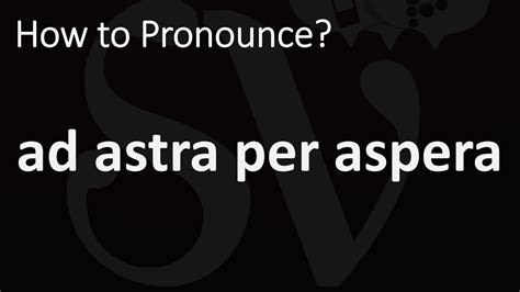 How to Pronounce Ad Astra per Aspera? (CORRECTLY) - YouTube