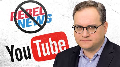 YouTube has finally come to kill Rebel News. (But I’ve got a plan to ...