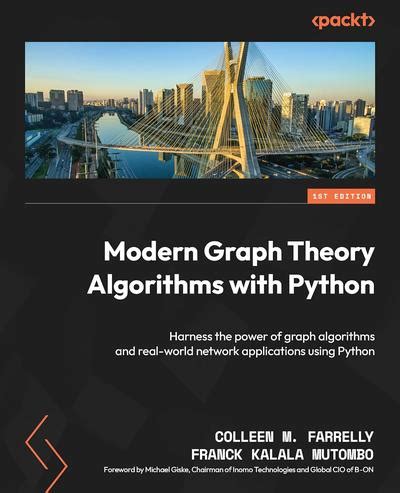 Modern Graph Theory Algorithms with Python: Harness the power of graph ...