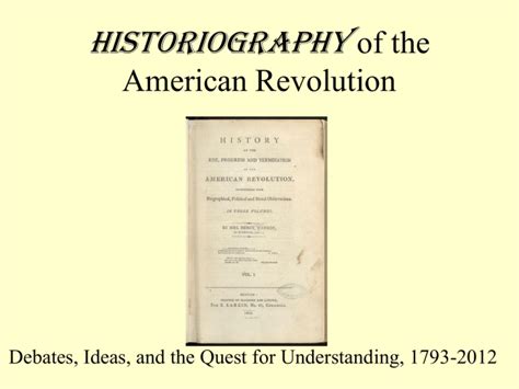 HISTORIOGRAPHY of the American Revolution