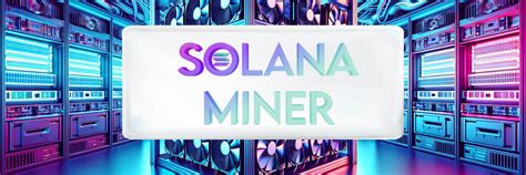 How to use dapp Solana Miner ? - Solana Miner