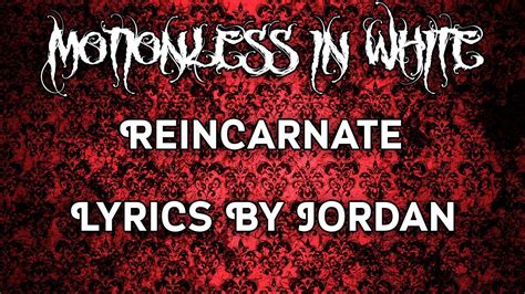 Motionless In White - Reincarnate Lyrics - YouTube