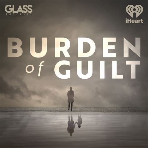 Burden of Guilt: Ep 4 - The Body Keeps the Score – Burden of Guilt ...