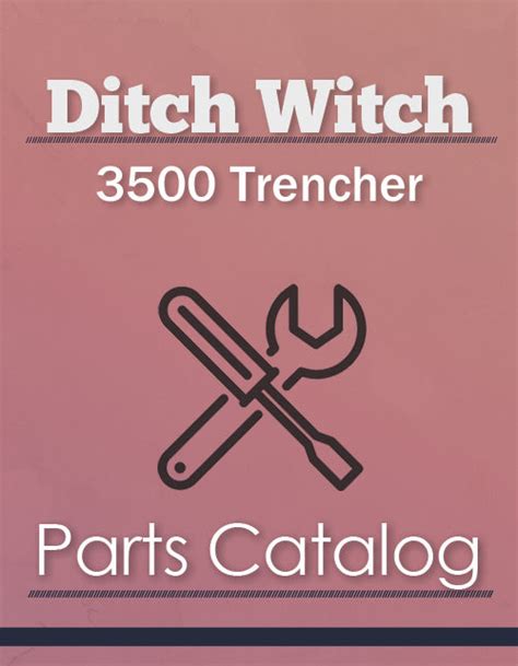 Ditch Witch 3500 Trencher - Parts Catalog | Farm Manuals Fast