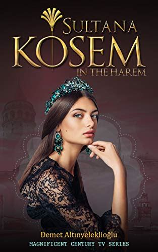 Sultana Kosem: In The Harem (Magnificent Century Book 1) eBook : Altinyeleklioglu, Demet: Amazon ...