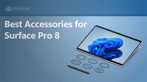 The 30 Best Accessories for Surface Pro 8