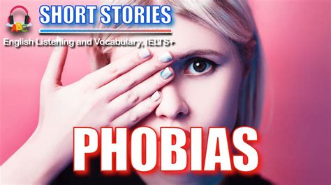 Phobias | Short Stories | IELTS Vocabulary - YouTube