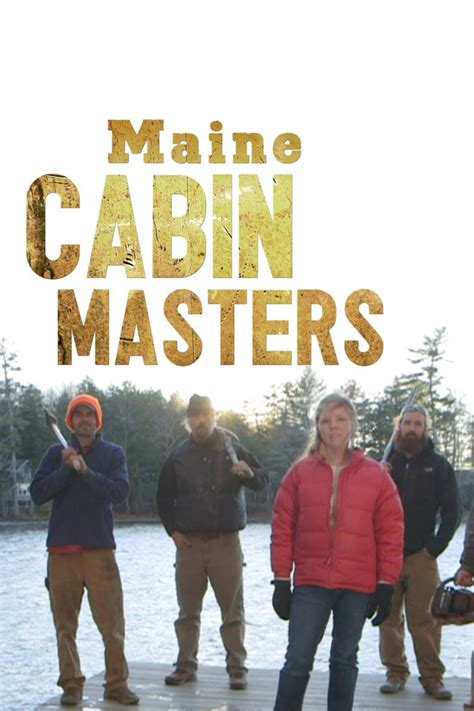 Maine Cabin Masters - Full Cast & Crew - TV Guide