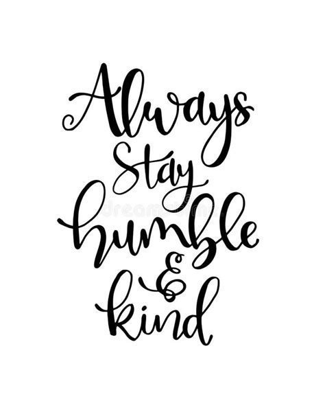 Always Stay Humble and Kind, Hand Written Lettering. Inspirational Quote Stock Illustration ...