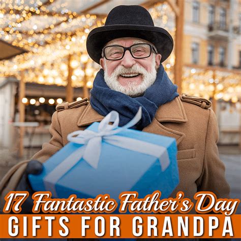 17 Fantastic Father’s Day Gifts for Grandpa