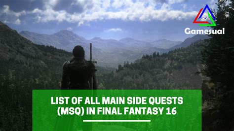 Final Fantasy 16: List Of All 68 MSQ And Their Walkthrough | Gamesual