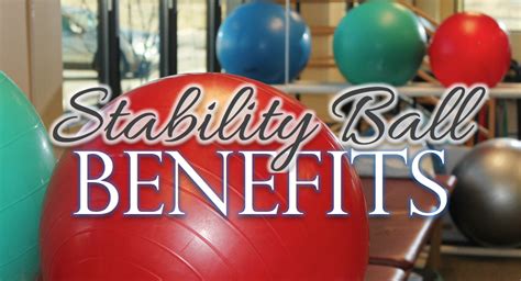 The Benefits of Using a Stability Ball