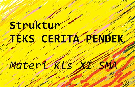 Struktur Teks Cerpen/ Teks Cerita Pendek (Materi Kelas XI SMA ...