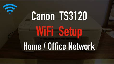 Canon TS3120 WiFi Setup with Home or Office Wireless Network review ...