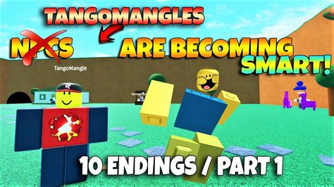 ROBLOX TangoMangles are becoming Smart! - 10 Endings / Part 1 - YouTube